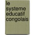 Le Systeme Educatif Congolais