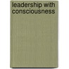 Leadership With Consciousness door Tony Humphreys