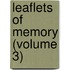 Leaflets Of Memory (Volume 3)
