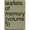 Leaflets Of Memory (Volume 5) by Reynell Coates