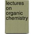 Lectures on Organic Chemistry