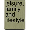 Leisure, Family and Lifestyle door Francis Lobo