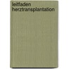 Leitfaden Herztransplantation door Stephan Hirt