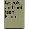 Leopold and Loeb Teen Killers door Andy Koopmans