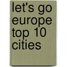 Let's Go Europe Top 10 Cities door Inc. Let'S. Go