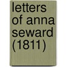 Letters Of Anna Seward (1811) by Mary Miles Blanchard