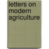Letters On Modern Agriculture door Justus Liebig