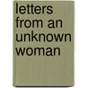 Letters from an Unknown Woman door Gerard Woodward