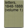 Letters, 1848-1888 (Volume 1) door Matthew Arnold