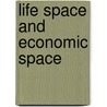 Life Space And Economic Space door John Friedmann