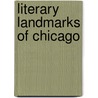 Literary Landmarks of Chicago door Alan Brown