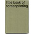 Little Book Of Screenprinting