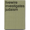 Livewire Investigates Judaism door Gail Taylor