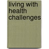 Living With Health Challenges door Not Available