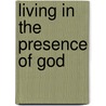 Living in the Presence of God door John Allan