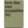 Livre Des Vies Coupables (Le) by Philippe Artieres
