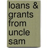 Loans & Grants from Uncle Sam door Anna Leider