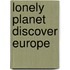 Lonely Planet Discover Europe