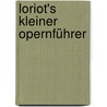Loriot's Kleiner Opernführer by Loriot