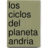 Los Ciclos del Planeta Andria door Quintin Garcia Munoz