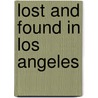 Lost And Found In Los Angeles door Sebastian J. Howley