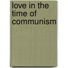 Love In The Time Of Communism by Josie McLellan