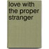 Love With The Proper Stranger
