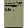 Ludwig Van Beethoven, Fidelio door Paul Robinson