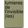 Lumieres De L'Invisible (Les) door Jean Charon