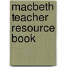 Macbeth Teacher Resource Book by Mark Morris