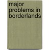 Major Problems In Borderlands door Pekka Hamalaninen