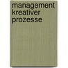 Management Kreativer Prozesse door Claudia Thomas
