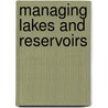 Managing Lakes And Reservoirs door North American Lake Management Society a
