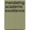 Mandating Academic Excellence door Gretchen B. Rossman