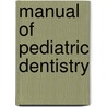Manual Of Pediatric Dentistry door David M. Sullivan