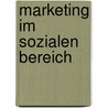 Marketing im Sozialen Bereich door Georg Kortendieck