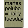 Martes Pelubo = Hairy Tuesday door Uri Orlev