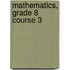 Mathematics, Grade 8 Course 3