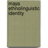 Maya Ethnolinguistic Identity door Brigittine M. French