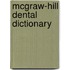 Mcgraw-Hill Dental Dictionary