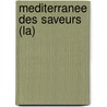 Mediterranee Des Saveurs (La) by Touria Agourram