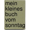 Mein kleines Buch vom Sonntag door Karine M. Amiot