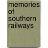 Memories Of Southern Railways by Mike Jacobs