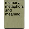 Memory, Metaphors And Meaning door Nicolae Babuts
