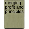 Merging Profit And Principles door Suzanna Haarbosch