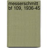 Messerschmitt Bf 109, 1936-45 door Heinz J. Nowarra