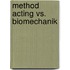 Method Acting Vs. Biomechanik