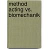 Method Acting Vs. Biomechanik door Katharina Rose