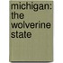 Michigan: The Wolverine State