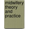 Midwifery Theory And Practice door By Wilson.